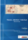 Vista preliminar de documento Trazo, medida y escala: Siglos XVI - XX