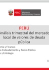 Vista preliminar de documento Presentación Perú - Análisis trimestral del mercado local de deuda pública