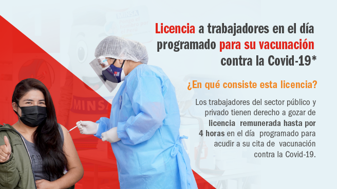 los trabajadores del sector público y privado tienen derecho a contar con una licencia remunerada hasta por cuatro horas el día programado para su cita de vacunación contra la Covid-19.