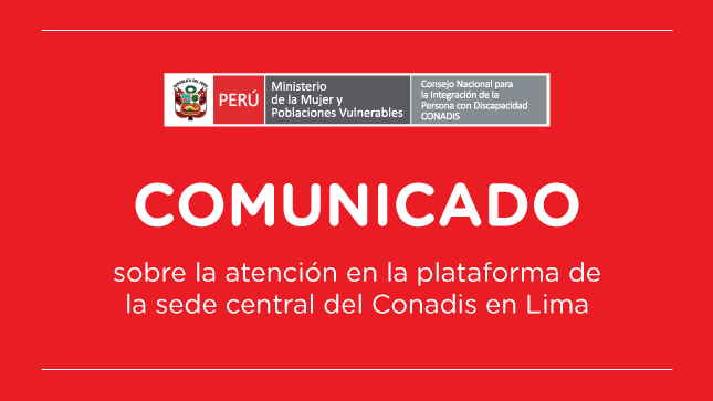 Una imagen de fondo rojo con el logo del Conadis con un texto que dice: Sobre la atención en la plataforma en la sede central de Lima.