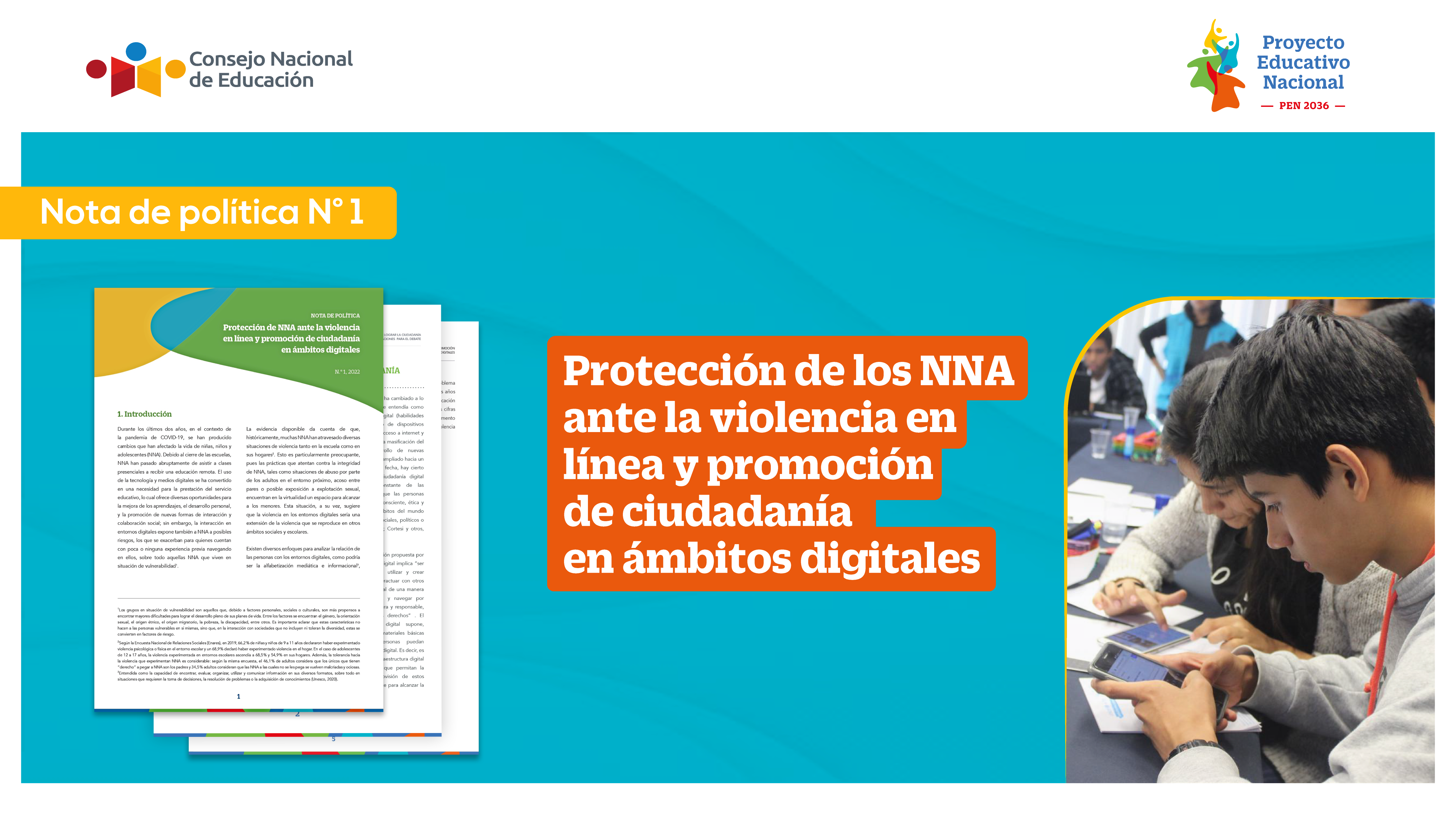 El Consejo Nacional de Educación (CNE), órgano especializado, consultivo y autónomo del Ministerio de Educación, publica la nota de política “Protección de NNA ante la violencia en línea y promoción de ciudadanía en ámbitos digitales” donde se analiza la violencia y riesgos en línea que enfrentan niñas, niños y adolescentes (NNA) y cómo el enfoque de ciudadanía digital en la formación escolar brinda oportunidades para una educación en convivencia democrática y sin violencia.