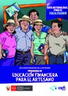 Vista preliminar de documento Programa de educación financiera para el artesano, inclusión financiera en la artesanía : guía metodológica para el facilitador. (2016)