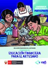 Vista preliminar de documento Programa de educación financiera para el artesano, inclusión financiera en la artesanía : cuaderno de trabajo para el participante (2016)