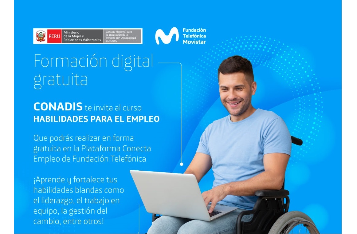 Imagen de color celeste con foto de un hombre en silla de ruedas y texto que dice :
Fundación Telefónica Perú y CONADIS se unen para ofrecerles el curso gratuito “Habilidades para el Empleo”
¿Quieres fortalecer tus habilidades blandas como liderazgo, trabajo en equipo y entre otros? Inscríbete en 👉 https://pqs.pe/webs/conecta-conadis-2022/ hasta el 23 de abril.
Realiza el curso virtual hasta el 30 de abril de 2022 y al culminarlo, recibe un certificado digital.
¡No te lo pierdas! 💪