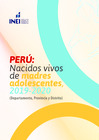 Vista preliminar de documento Perú: Nacidos Vivos de Madres Adolescentes, 2019-2020