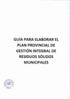 Vista preliminar de documento Guía para la Elaboración del Plan Provincial de Gestión Integral de Residuos Sólidos Municipales