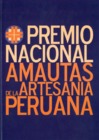 Vista preliminar de documento Premio Nacional Amautas de la Artesanía Peruana. (2010)