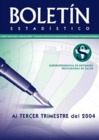 Vista preliminar de documento Boletín estadístico: Al tercer trimestre del 2004