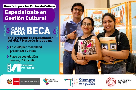 Ministerio de Cultura y Museo de Arte de Lima ofrecen becas en Gestión Cultural dirigida a los Puntos de Cultura a nivel nacional