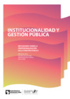 Vista preliminar de documento Institucionalidad y gestión pública. Reflexiones sobre la profesionalización pública en el Perú. Memoria de la Escuela Nacional de Administración Pública 2014-2020