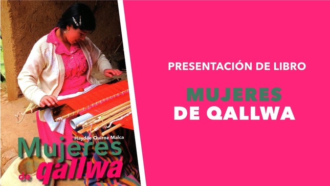 La Libertad: Ministerio de Cultura presenta libro ‘Mujeres de Qallwa’ de la antropóloga Haydée Quiroz Malca