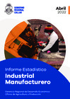 Vista preliminar de documento Informe Estadístico Industrial Manufacturero - Abril 2022