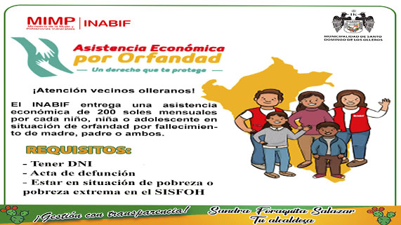 El INABIF entrega una asistencia económica de 200 soles mensuales por cada niño, niña o adolescente en situación de orfandad por fallecimiento de madre, padre o ambos.