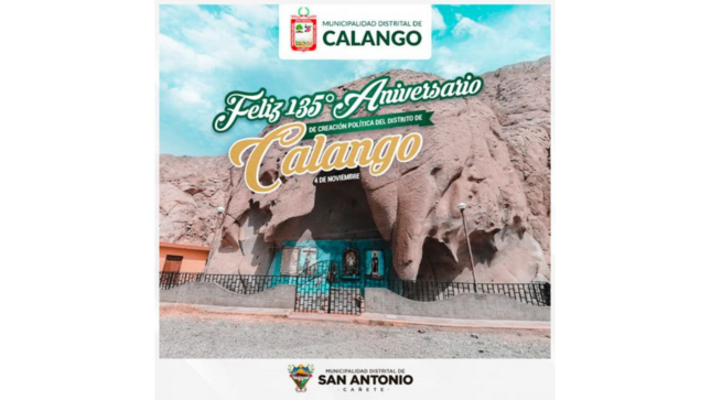 La Municipalidad Distrital de San Antonio - Cañete, expresa en esta fecha especial un cordial y efusivo saludo al distrito hermano de Calango, en la persona de su primera autoridad, la Alcaldesa, Lucia Jesus Rodríguez Huambachano y por su intermedio a sus regidores, autoridades y población en general, al celebrar sus 135° años de Creación Política.