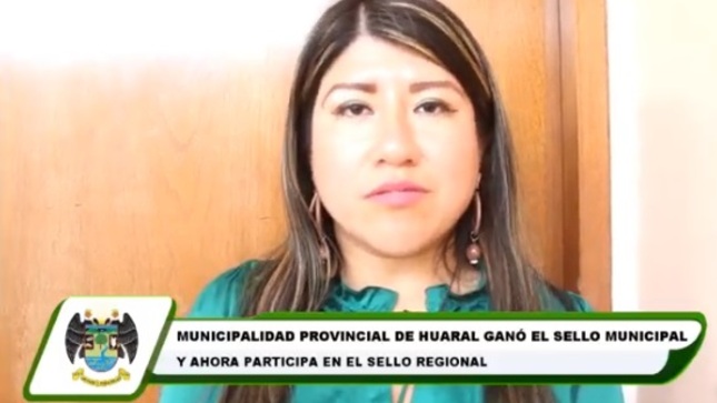 Municipalidad Provincial de Huaral ganó el Sello Municipal y ahora participa en el Sello Regional