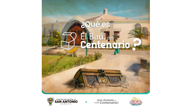 El 27 de diciembre de 2022 estaremos cumpliendo 100 años de Creación Política del distrito de San Antonio, es así que para el 2122 los habitantes de nuestro distrito podrán encontrar grandiosos testimonios, vivencias, fotografías y otros objetos, que serán depositados en este Baúl del Centenario por sus familiares. 