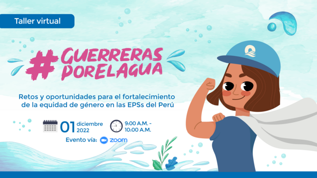 El taller denominado “Guerreras por el agua”, es el evento virtual donde la Práctica global de Agua del Banco Mundial y el Programa de Modernización del Organismo Técnico de la administración de los servicios de Agua y Saneamiento OTASS, mostrarán los resultados sobre equidad de género en las EPS, información obtenida a través de cuestionarios  desarrollados por 37 Empresas de agua del Perú.
