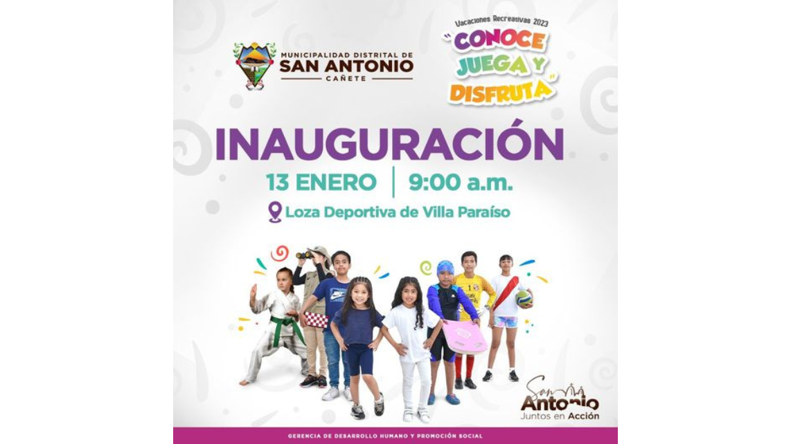 Invitamos a toda la población del distrito de San Antonio a la "GRAN INAUGURACIÓN DE LAS VACACIONES RECREATIVAS 2023"