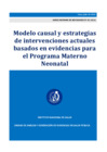 Vista preliminar de documento 02_SERIE_INFORME_DE_REVISIONES_N_01-2016_Modelo_causal_y_estrategias_de_intervencion_actuales_basadas_en_evidencias_para_el_Programa_Materno_Neonatal