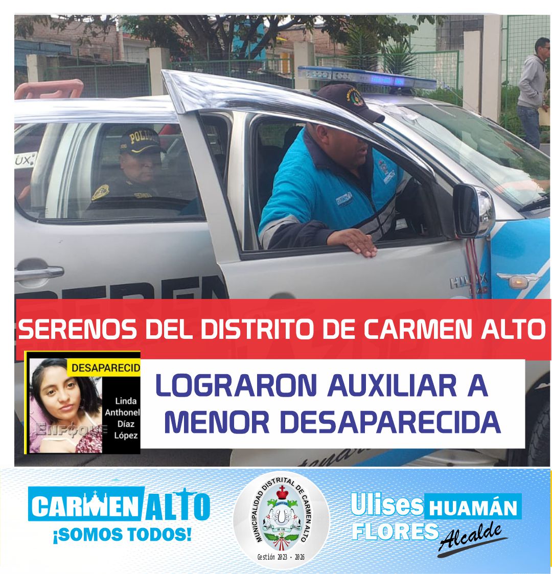 Serenos de la Municipalidad Distrital de Carmen Alto, lograron ubicar a la menor de 13