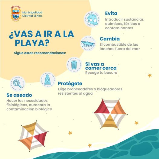 La Subgerencia de Limpieza Publica, Parques, Jardines y Gestión Ambiental de la Municipalidad Distrital de El Alto, recomienda a los vecinos de El Alto y Cabo Blanco, a los turistas nacionales y extranjeros que al utilizar nuestras playas se dignen cumplir con las siguientes recomendaciones: