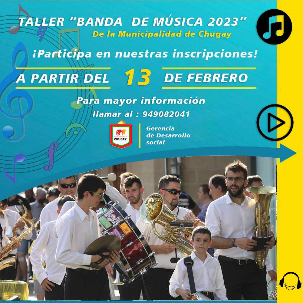 La Municipalidad Distrital de Chugay, liderado por nuestro alcalde, Sandro Rodríguez Arteaga, te invita a participar del taller de banda de música 2023