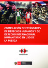 Vista preliminar de documento Compilación de Estándares de Derechos Humanos y de Derecho Internacional Humanitario en Uso de la Fuerza - VERSIÓN 2019