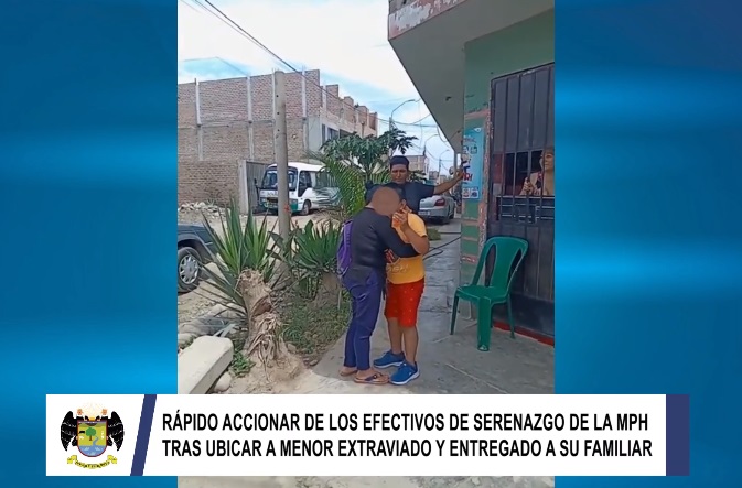 Rápido accionar del personal de seguridad ciudadana de la Municipalidad de Huaral tras ubicar a menor extraviado y entregado a su familiar