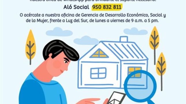 acércate también a nuestra Oficina de Desarrollo Económico, Social y de la Mujer, frente a Luz del Sur, de lunes a viernes de 9 a.m. a 5 p.m. para brindarte más información.