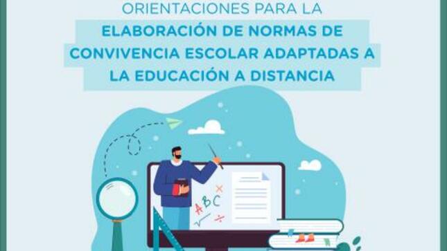 Orientaciones para la elaboración de normas de convivencia escolar en el marco de la educación a distancia