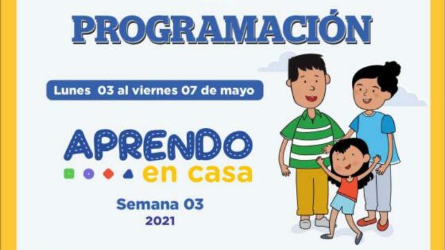 Programación de aprendo en casa del 03 al 07 de mayo 2021