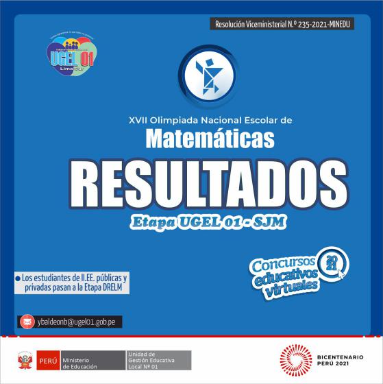 Resultados ganadores xvii olimpiada nacional escolar de matemática virtual – etapa ugel 01