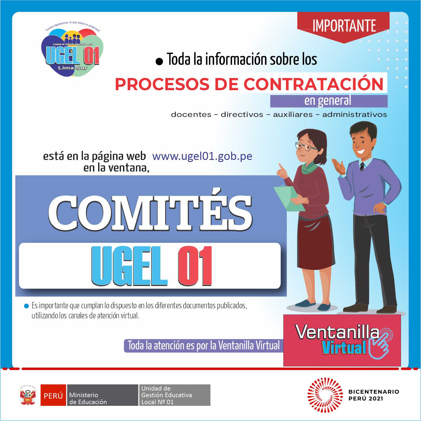 Toda la información sobre los procesos de contratación en general está en ventana: comités ugel 01