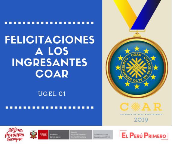 Felicitaciones a los 34 estudiantes de la ugel 01 que ingresaron a coar lima