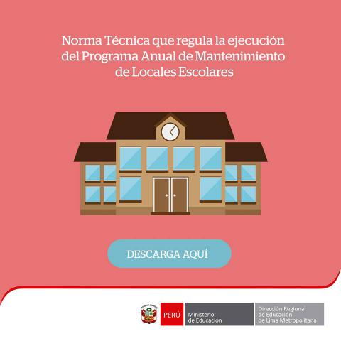 “norma técnica que regula la ejecución del programa anual de mantenimiento de locales escolares”