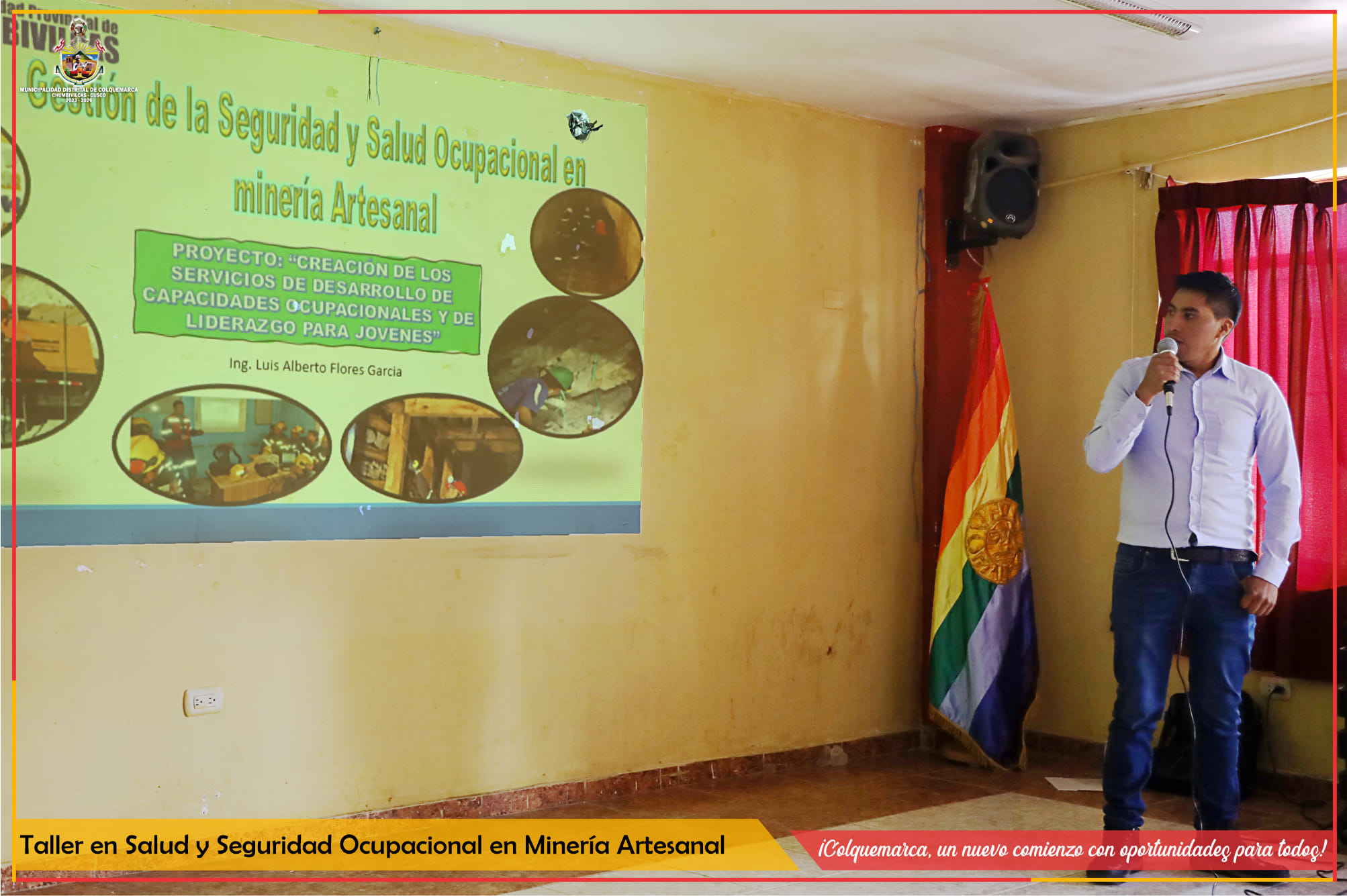 La Municipalidad provincial de Chumbivilcas, en el marco del proyecto “Creación de los servicios de desarrollo de capacidades ocupacionales y de liderazgo para los jóvenes de los distritos de Capacmarca, Chamaca, Colquemarca, Llusco, Quiñota y Santo Tomás” cuyo objetivo es el de abordar temas importantes de emprendimiento y liderazgo en nuestra comunidad, realizó en nuestro distrito el "Taller informativo en Salud y Seguridad Ocupacional en Minería Artesanal
En ese marco, y en coordinación con la Municipalidad Distrital de Colquemarca, se llevó a cabo dicho taller cuyo objetivo fue brindar información y capacitación en temas de salud y seguridad ocupacional a los jóvenes de nuestra comunidad, especialmente aquellos que se dedican a la minería artesanal. Durante la jornada, se abordaron temas como el uso adecuado de herramientas y maquinarias, medidas de prevención de accidentes, normativas y regulaciones en materia de seguridad y salud ocupacional, entre otros.
El taller contó con la participación de los responsables del proyecto, quienes brindaron información detallada y respondieron a las preguntas de los jóvenes participantes. La Municipalidad Distrital de Colquemarca y la Municipalidad provincial de Chumbivilcas reafirman su compromiso de seguir trabajando en la promoción de la educación y el desarrollo de capacidades de la juventud de nuestra comunidad, con el fin de contribuir al fortalecimiento del emprendimiento y liderazgo en nuestra región.
¡Colquemarca, un nuevo comienzo con oportunidades para todos!
Prof. Santos Oviedo Ataucuri - Alcalde