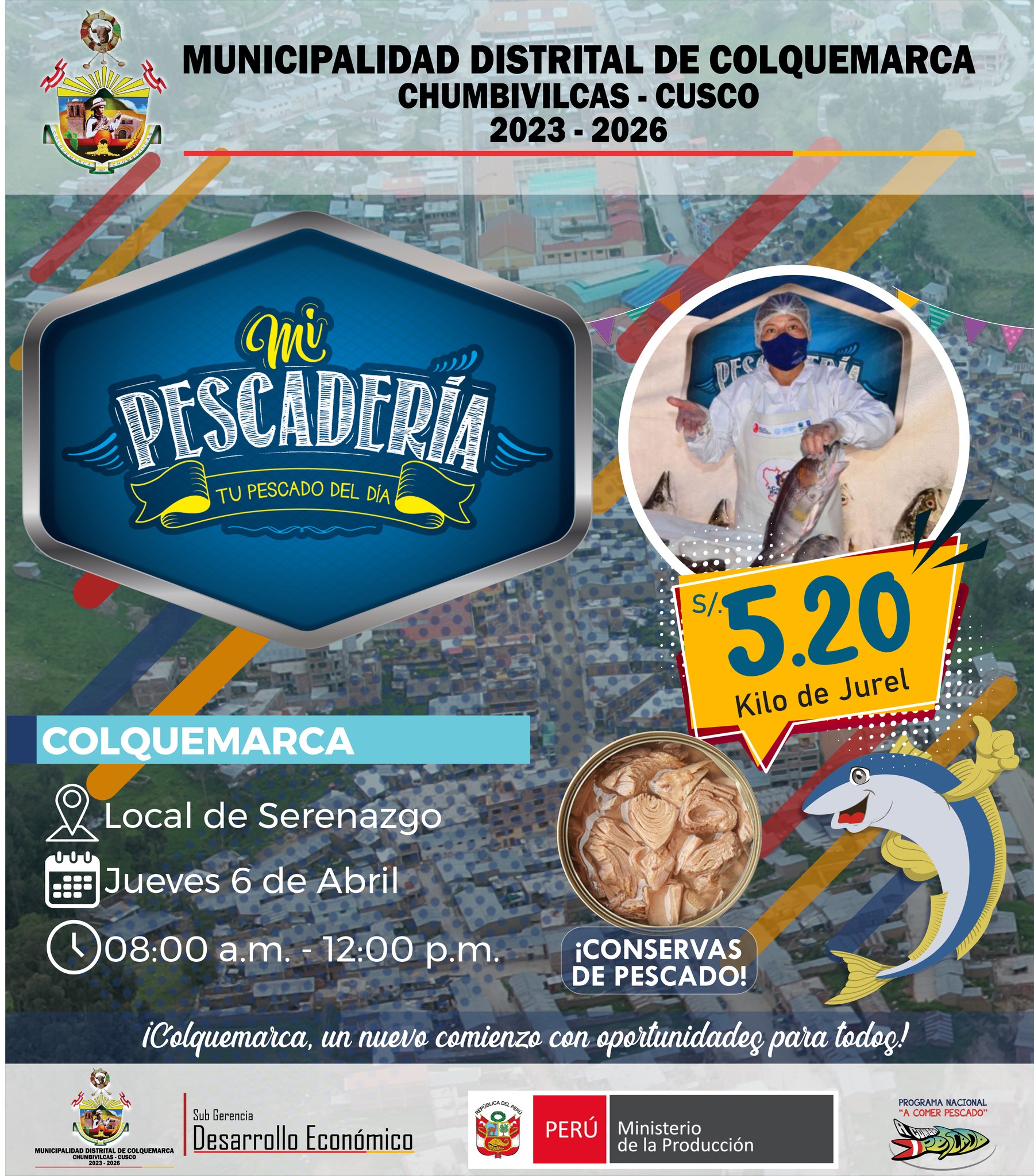 Económico y en articulación con el Programa Nacional "A Comer Pescado" del Ministerio de la Producción traen nuevamente la venta de pescado y conservas a precios realmente económicos. Todo ello en el marco de las estrategias aplicadas por nuestro acalde Prof. Santos Oviedo Ataucuri y su plana de Regidores, en bien de la economía familiar de los habitantes de nuestro querido.
¡Los esperamos!
¡Colquemarca, un nuevo comienzo con oportunidades para todos!
Prof. Santos Oviedo Ataucuri - Alcalde
Gestión 2023 - 2026