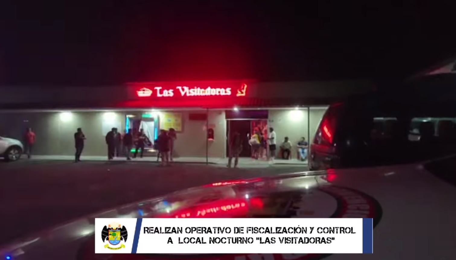 Realizan operativo de fiscalización y control a local nocturno "Las Visitadoras"