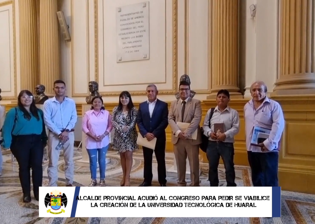 Alcalde provincial pidió que se viabilice la creación de la “Universidad Tecnológica de Huaral” en el Congreso de la República