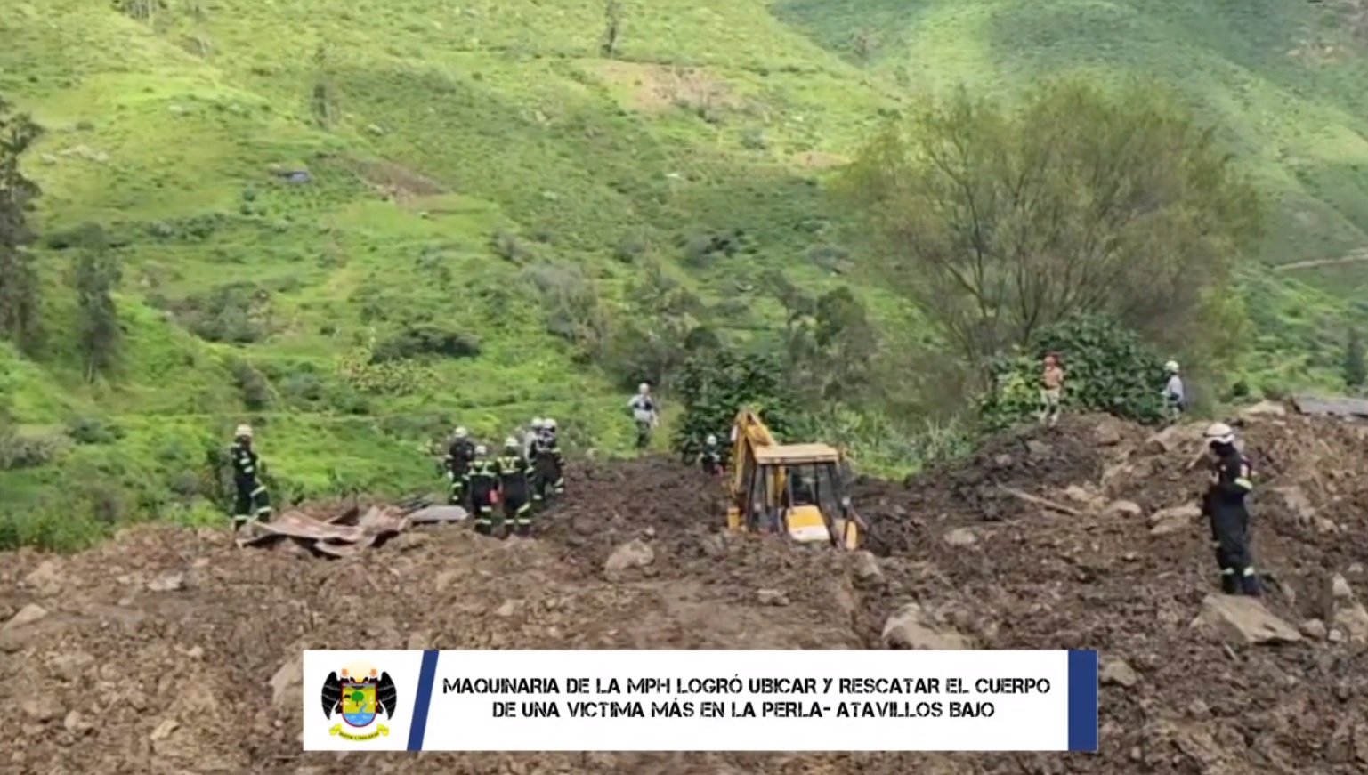 Maquinaria de la MPH junto a rescatistas lograron ubicar y rescatar el cuerpo de una víctima más en La Perla- Atavillos Bajo