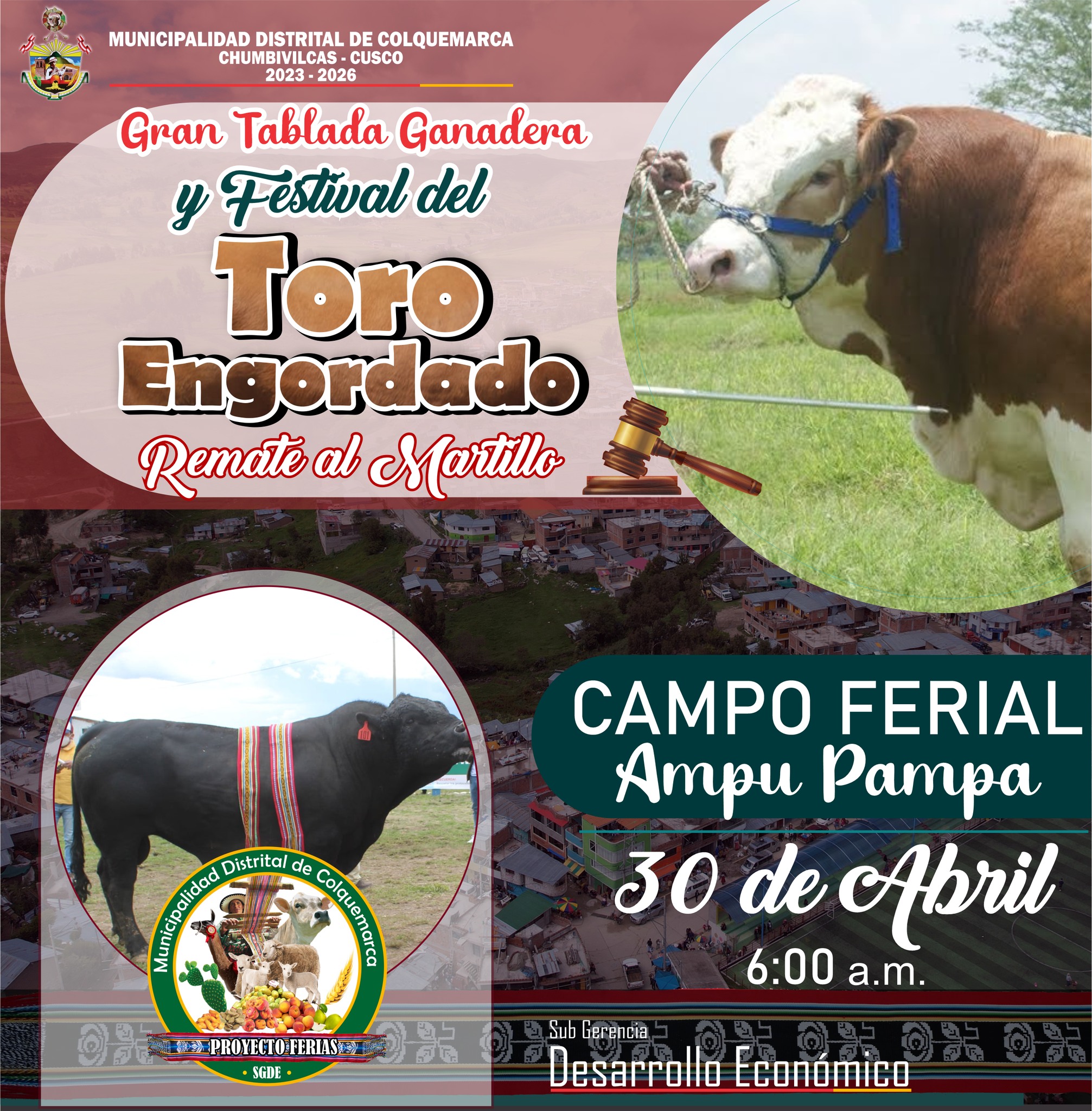 La Municipalidad Distrital de Colquemarca, a través de la Sub Gerencia de Desarrollo Económico, mediante el Proyecto Ferias, invitan a la población en general y en especial a los ganadaderos a participar de esta Gran Tablada Ganadera y Festival del Toro engordado, una plataforma que permitirá la comercialización de ganado en nuestro distritio.
¡Los esperamos!
¡Colquemarca, un nuevo comienzo con oportunidades para todos!
Prof. Santos Oviedo Ataucuri - Alcalde
Gestión 2023 - 2026