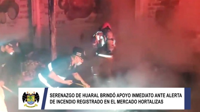 Serenazgo de Huaral brindó apoyo inmediato ante alerta de incendio registrado en el mercado hortalizas