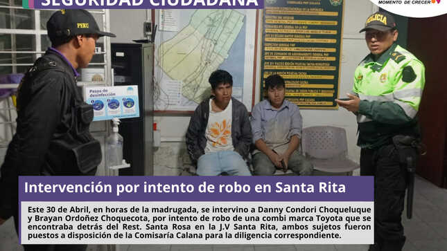 Se interviene a 02 sujetos por interno de robo en Santa Rita