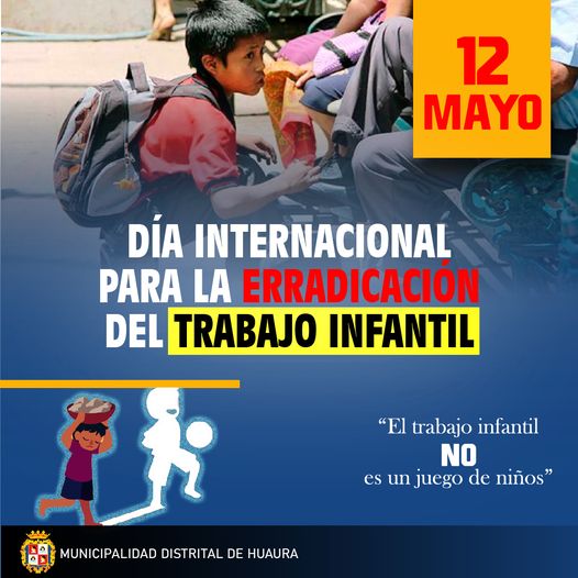  12 DE MAYO SE CELEBRA “DÍA MUNDIAL CONTRA EL TRABAJO INFANTIL”