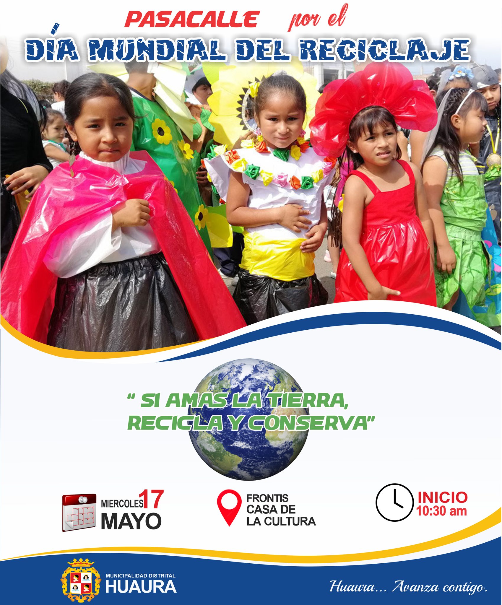 MUNICIPALIDAD DE HUAURA TE INVITA A PARTICIPAR DEL PASACALLE DE SENSIBILIZACIÓN POR EL "DÍA MUNDIAL DEL RECICLAJE"