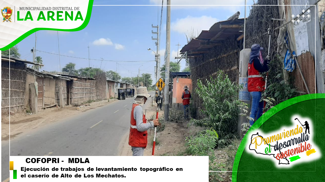 Ejecución de trabajos de levantamiento topográfico en el caserío alto de los Mechatos