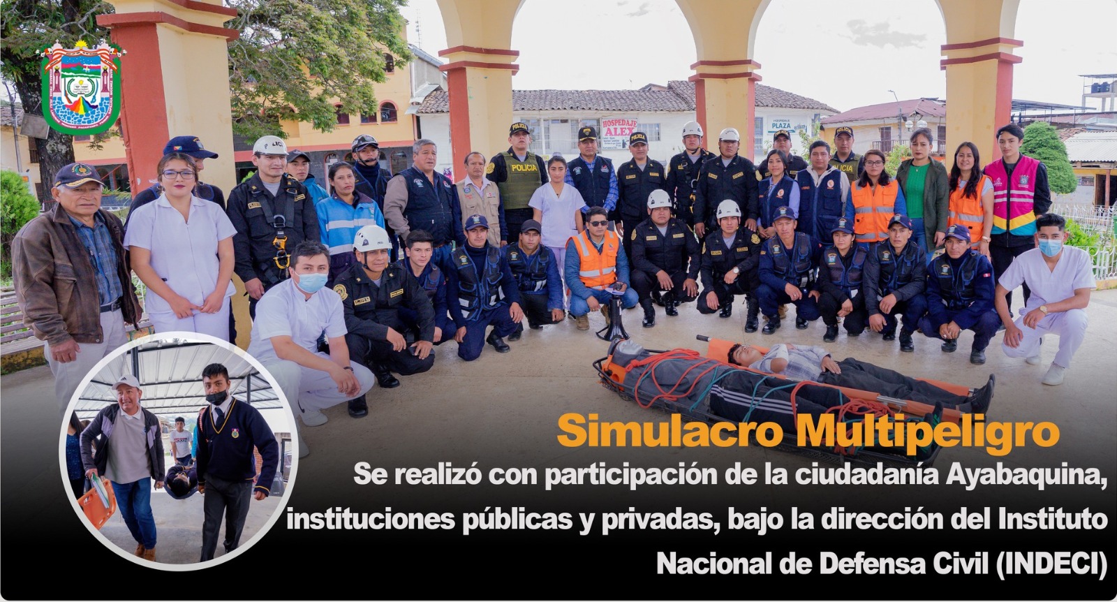 Con Participación de la Ciudadania Ayabaquina,Instituciones Públicas y Privadas, bajo la Dirección del Instituto Nacional de Defensa Civil (INDECI) 