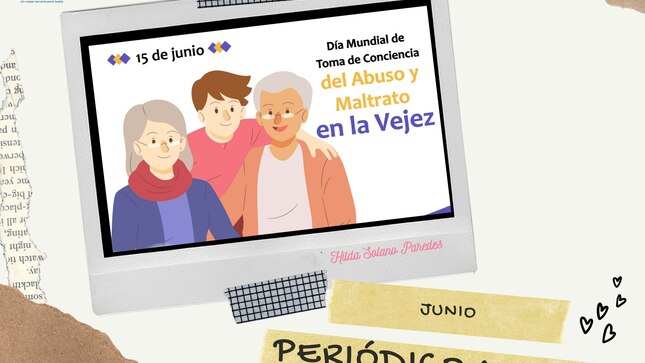 Día Mundial de la Toma de Conciencia del Abuso y Maltrato a las Personas Adultas Mayores