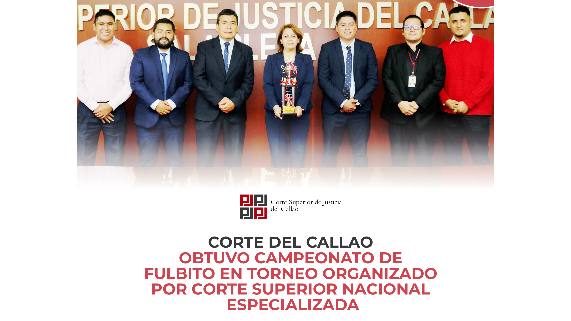Equipo de fulbito de la Corte Superior del Callao obtuvo campeonato en torneo organizado por la Corte Superior de Justicia Nacional Especializada