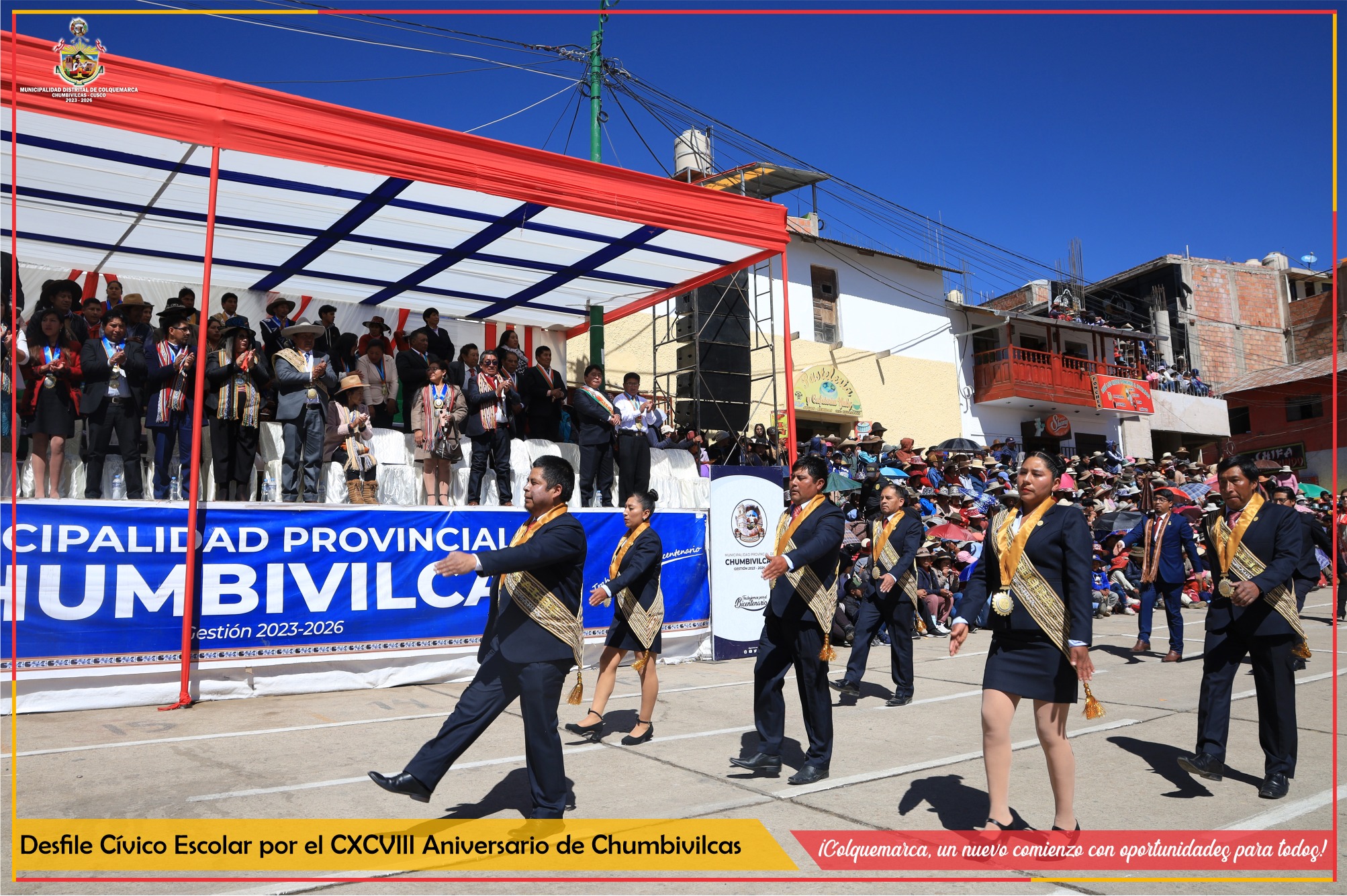 La Municipalidad Distrital de Colquemarca, bajo el liderazgo del alcalde Prof. Santos Oviedo Ataucuri, junto con su plana de Regidores y funcionarios, participó de manera entusiasta en el desfile cívico escolar en conmemoración del CXCVIII Aniversario de Creación Política de nuestra querida provincia de Chumbivilcas.
El evento, que tuvo lugar en la histórica plaza de Santo Tomás, fue una muestra de alegría, y fervor hacia nuestra amada provincia, en la cual participaron estudiantes de diferentes instituciones educativas, representantes de organizaciones sociales y diversos sectores de la comunidad.
La participación de la Municipalidad en este desfile cívico escolar es un reflejo del compromiso de la institución para fortalecer los lazos de unidad y promover los valores cívicos en la comunidad. La Municipalidad de Colquemarca reitera su compromiso de seguir trabajando de la mano con la comunidad para impulsar el crecimiento y desarrollo de Chumbivilcas.
¡Feliz CXCVIII Aniversario de Creación Política, querida provincia de Chumbivilcas!
¡Colquemarca, un nuevo comienzo con oportunidades para todos!
Prof. Santos Oviedo Ataucuri - Alcalde
Gestión 2023 - 2026
